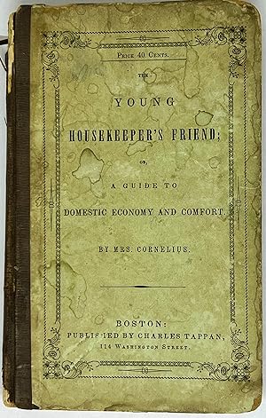 The Young Housekeeper's Friend; or, A Guide to Domestic Economy and Comfort