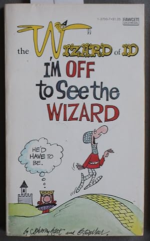 THE WIZARD OF ID - I'm Off to See the Wizard