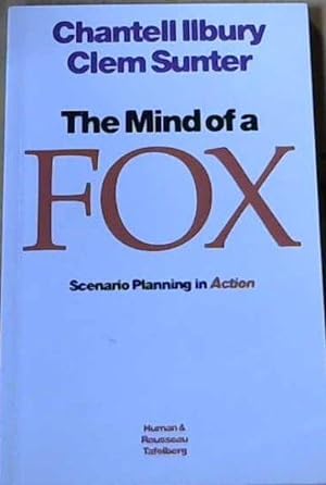 The Mind of a Fox : Scenario Planning in Action