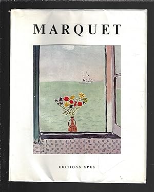 Marquet : Vie et portrait de Marquet, l'oeuvre de Marquet
