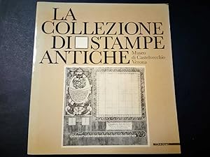 AA.VV. La collezione di Stampe antiche. Museo di Castelvecchio di Verona. Mazzotta. 1985