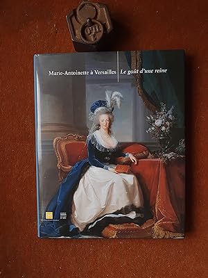 Marie-Antoinette à Versailles - Le goût d'une reine