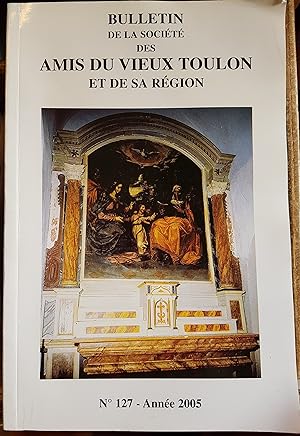 Bulletin de la société des amis du vieux Toulon et de sa région, n°127