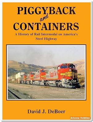 Piggyback and Containers: A History of Rail Intermodal on America's Steel Highway