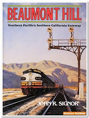 Beaumont Hill: Southern Pacific's Southern California Gateway