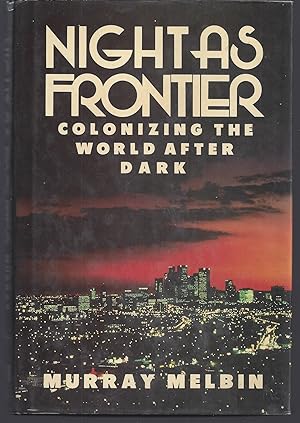 Night as Frontier: Colonizing the World after Dark