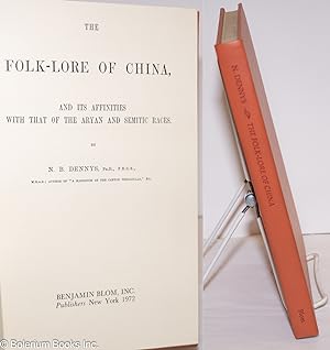 The Folk-Lore of China, and Its Affinities with that of the Aryan and Semitic Races