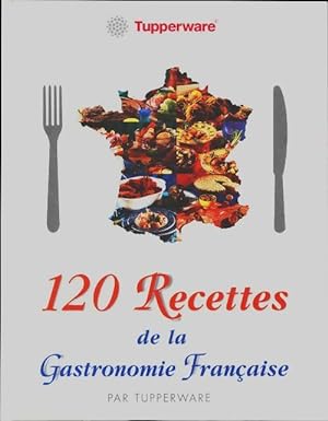 120 recettes de la gastronomie fran?aise - Collectif