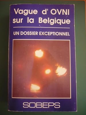 Vague d'OVNI sur la Belgique - Un dossier exceptionnel - Tome 1