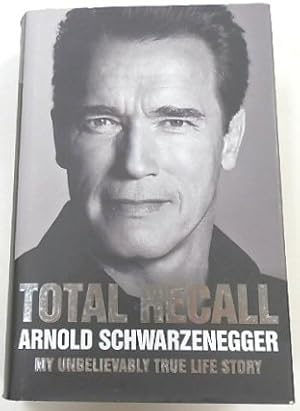 Total Recall: My Unbelievably True Life Story