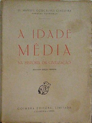 A IDADE MÉDIA NA HISTÓRIA DA CIVILIZAÇÃO.