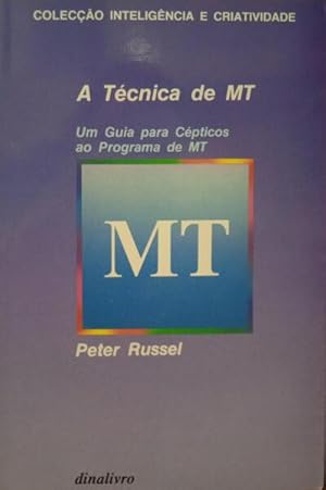 A TÉCNICA DE MT, UM GUIA PARA CÉPTICOS AO PROGRAMA DE MT.