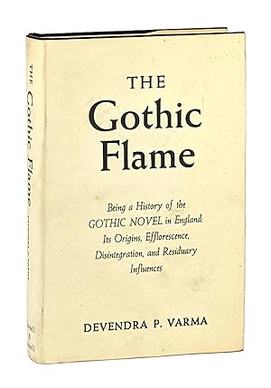 The Gothic Flame: Being a History of the Gothic Novel in England - Its Origins, Efflorescence, Di...