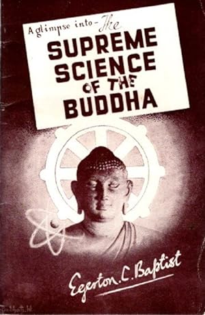 A GLIMPSE INTO THE SUPREME SCIENCE OF THE BUDDHA