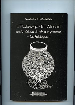 L' ESCLAVAGE DE L ' AFRICAIN EN AMÉRIQUE DU 16° au 19° siècle : LES HÉRITAGES . ( colloque organi...