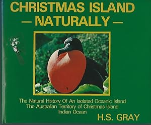 Christmas Island Naturally: The Natural History of an Isolated Oceanic Island, the Australian Ter...