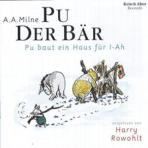 Pu Der Bär 4 - Pu baut ein Haus für I-Ah; Vorgelesen von Harry Rowohlt - Laufzeit ca. 57 Minuten ...