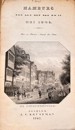 [Germany, 1842] Hamburg, zoo als het was en is, Met een platten-grond der Stad, A. C. Kruseman, H...