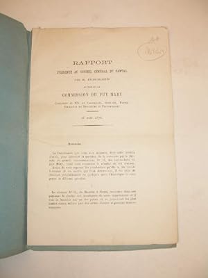 RAPPORT PRESENTE AU CONSEIL GENERAL DU CANTAL AU NOM DE LA COMMISSION DU PUY MARY LE 26 AOUT 1876...