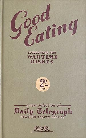 Good Eating: Suggestions for Wartime Dishes (Daily Telegraph)