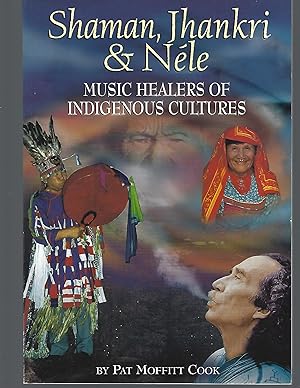 Shaman, Jhankri & Nele Music Healers of Indigenous Cultures