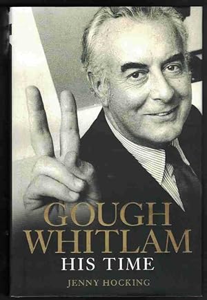 GOUGH WHITLAM His Time. the Biography Volume 2.