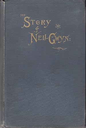 The Story of Nell Gwyn: and the Sayings of Charles The Second