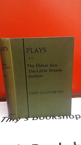 Plays: Second Series: The Eldest Son, The Little Dream, Justice