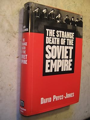 The Strange Death of the Soviet Empire