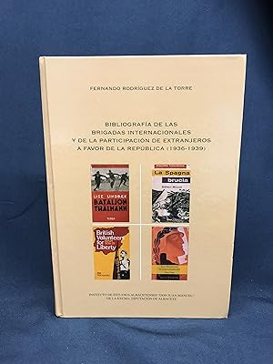 Bibliografia de Las Brigadas Internacionales y de La Participacion de Extranjeros a Favor de La R...