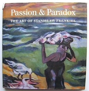 Passion and Paradox: The Art of Stanislaw Frenkiel