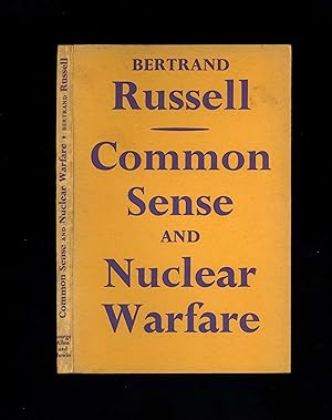 COMMON SENSE and NUCLEAR WARFARE [Wrappers issue - second impression - with ephemera]