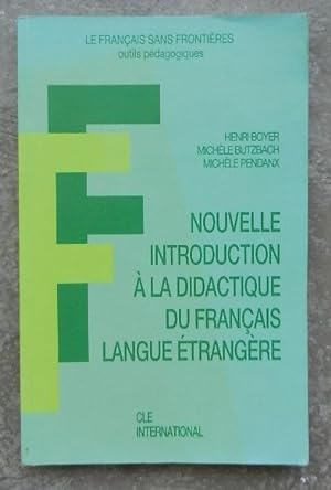 Nouvelle introduction à la didactique du français langue étrangère.