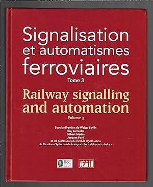 Signalisation et automatismes ferroviaires : Railway signalling and automation, tome 3
