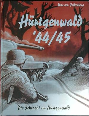 Hurtgenwald '44/45: Die Schlacht im Hürtgenwald