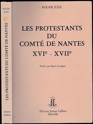 Les Protestants du comté de Nantes au seizième siècle et au début du dix-septième siècle. Publié ...