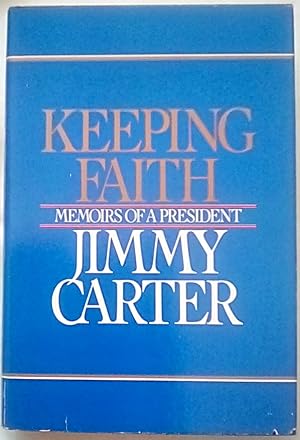 Keeping Faith: Memoirs of a President