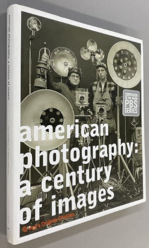 American Photography: A Century of Images, Companion to the Major PBS Series
