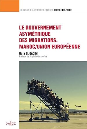 négocier l'asymétrie ; le gouvernement des migrations : UE/Maroc