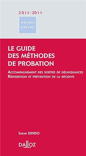 le guide des méthodes de probation ; accompagnement des sorties de délinquances, réinsertion et p...