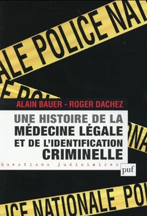 une histoire de la médecine légale et de l'identification criminelle