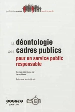 la déontologie des cadres publics ; pour un service public responsable