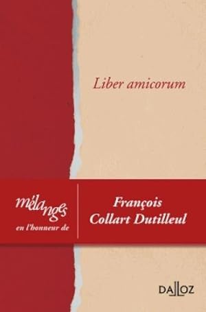liber amicorum ; mélanges en l'honneur de François Collart Dutilleul