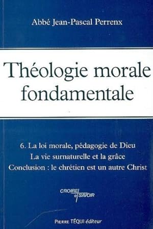théologie morale fondamentale t.6