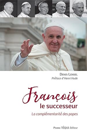François le successeur ; la complémentarité des papes