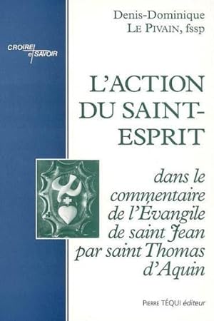 L'action du Saint-Esprit dans le commentaire de l'Évangile de saint Jean par saint Thomas d'Aquin