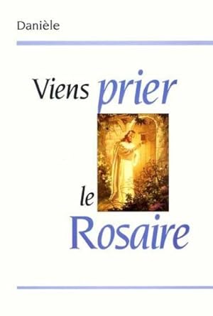 Viens prier le Rosaire