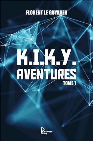 K.I.K.Y. aventures t.1