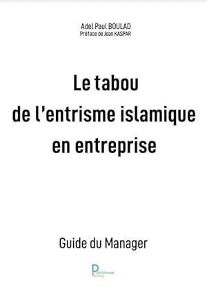 le tabou de l'entrisme islamique en entreprise : guide du manager
