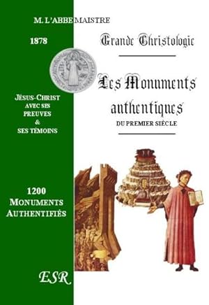 grande christologie les monuments authentiques du premier siècle, les preuves et les témoins de J...